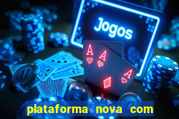 plataforma nova com bonus no cadastro